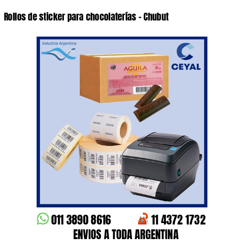 Rollos de sticker para chocolaterías – Chubut