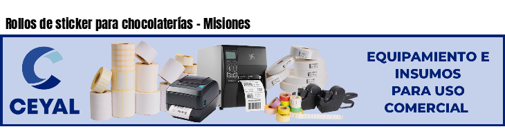 Rollos de sticker para chocolaterías - Misiones