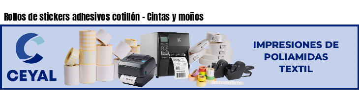 Rollos de stickers adhesivos cotillón - Cintas y moños