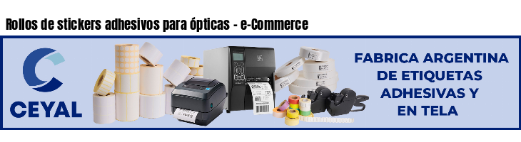 Rollos de stickers adhesivos para ópticas - e-Commerce