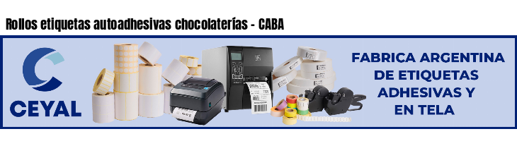 Rollos etiquetas autoadhesivas chocolaterías - CABA