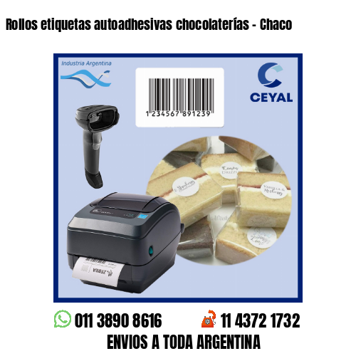 Rollos etiquetas autoadhesivas chocolaterías – Chaco