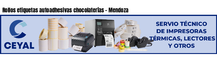 Rollos etiquetas autoadhesivas chocolaterías - Mendoza