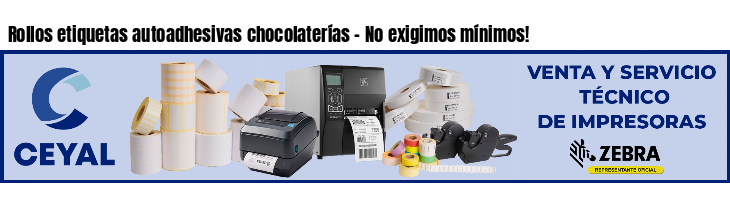 Rollos etiquetas autoadhesivas chocolaterías - No exigimos mínimos!