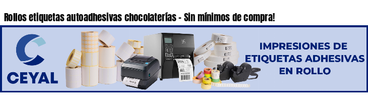 Rollos etiquetas autoadhesivas chocolaterías - Sin mínimos de compra!