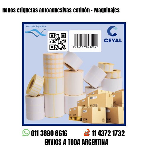 Rollos etiquetas autoadhesivas cotillón – Maquillajes