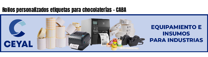Rollos personalizados etiquetas para chocolaterías - CABA