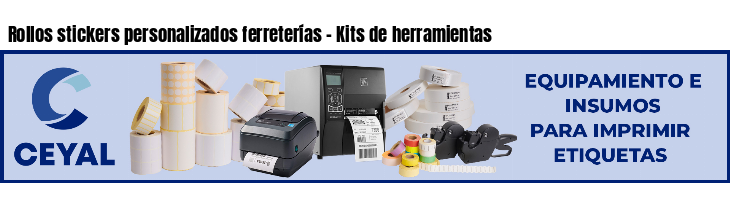 Rollos stickers personalizados ferreterías - Kits de herramientas