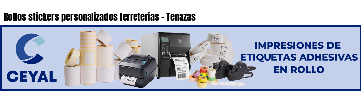 Rollos stickers personalizados ferreterías - Tenazas