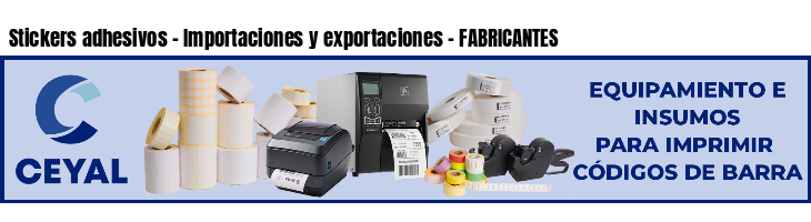 Stickers adhesivos - Importaciones y exportaciones - FABRICANTES