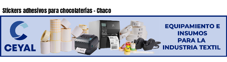 Stickers adhesivos para chocolaterías - Chaco