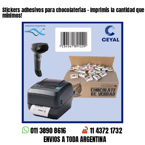 Stickers adhesivos para chocolaterías – Imprimís la cantidad que necesites sin mínimos!