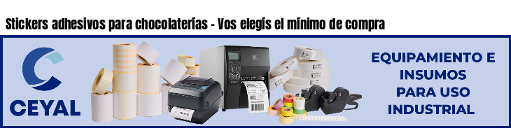 Stickers adhesivos para chocolaterías - Vos elegís el mínimo de compra