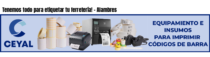 Tenemos todo para etiquetar tu ferretería! - Alambres