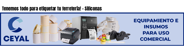Tenemos todo para etiquetar tu ferretería! - Siliconas