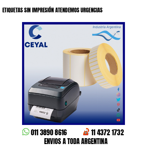 ETIQUETAS SIN IMPRESIÓN ATENDEMOS URGENCIAS