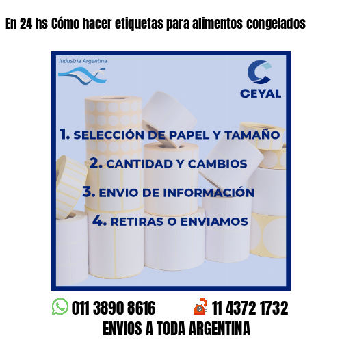 En 24 hs Cómo hacer etiquetas para alimentos congelados