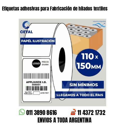 Etiquetas adhesivas para Fabricación de hilados textiles
