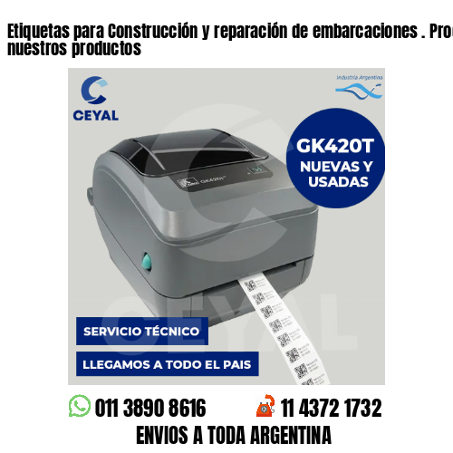 Etiquetas para Construcción y reparación de embarcaciones . Producimos nuestros productos