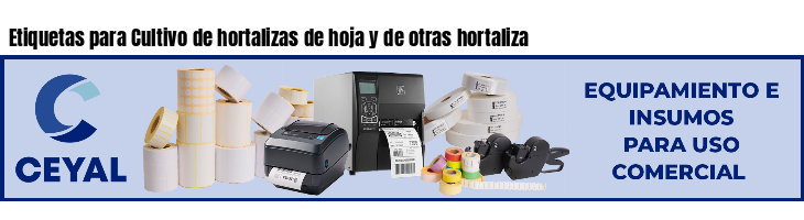 Etiquetas para Cultivo de hortalizas de hoja y de otras hortaliza