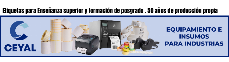 Etiquetas para Enseñanza superior y formación de posgrado . 50 años de producción propia