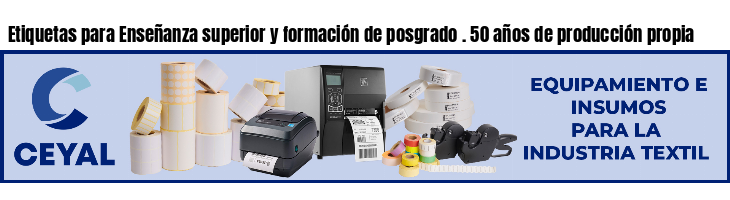 Etiquetas para Enseñanza superior y formación de posgrado . 50 años de producción propia