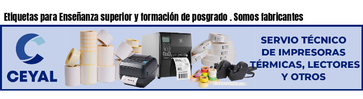 Etiquetas para Enseñanza superior y formación de posgrado . Somos fabricantes