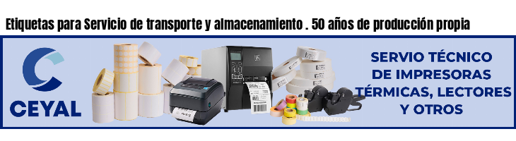 Etiquetas para Servicio de transporte y almacenamiento . 50 años de producción propia