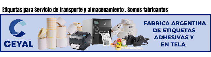 Etiquetas para Servicio de transporte y almacenamiento . Somos fabricantes