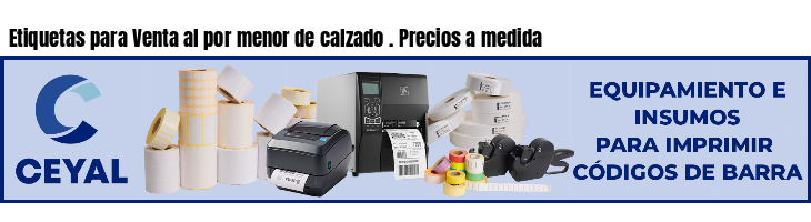 Etiquetas para Venta al por menor de calzado . Precios a medida