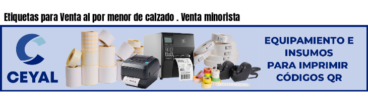 Etiquetas para Venta al por menor de calzado . Venta minorista