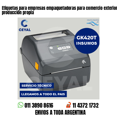 Etiquetas para empresas empaquetadoras para comercio exterior . 50 años de producción propia