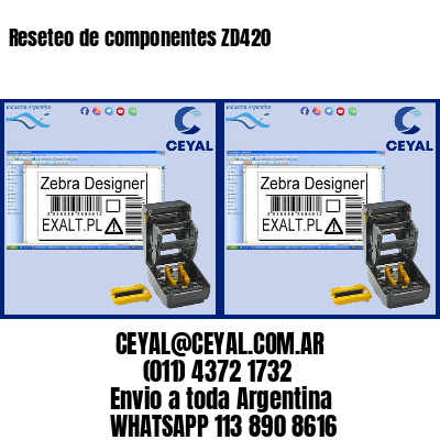 Reseteo de componentes ZD420