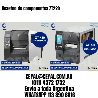 Reseteo de componentes ZT220