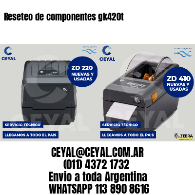 Reseteo de componentes gk420t