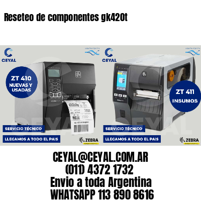 Reseteo de componentes gk420t