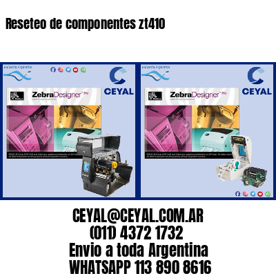 Reseteo de componentes zt410
