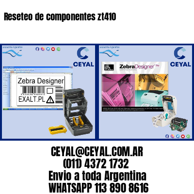 Reseteo de componentes zt410