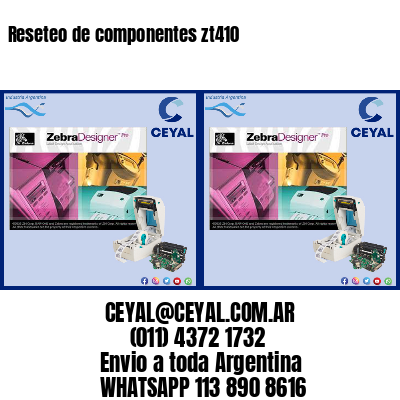 Reseteo de componentes zt410
