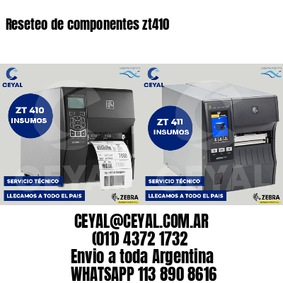 Reseteo de componentes zt410