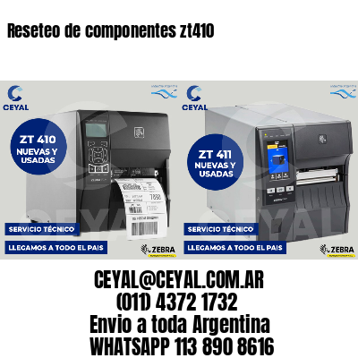 Reseteo de componentes zt410