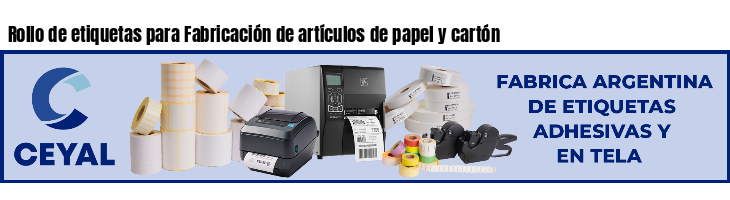 Rollo de etiquetas para Fabricación de artículos de papel y cartón