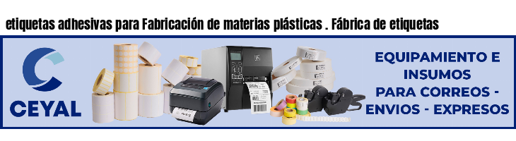 etiquetas adhesivas para Fabricación de materias plásticas . Fábrica de etiquetas
