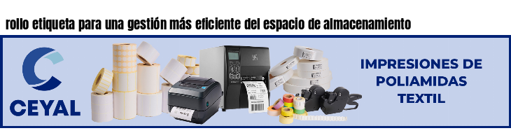 rollo etiqueta para una gestión más eficiente del espacio de almacenamiento