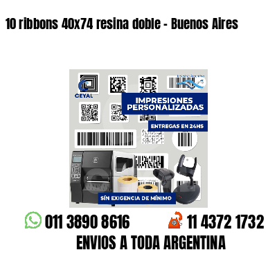 10 ribbons 40x74 resina doble - Buenos Aires