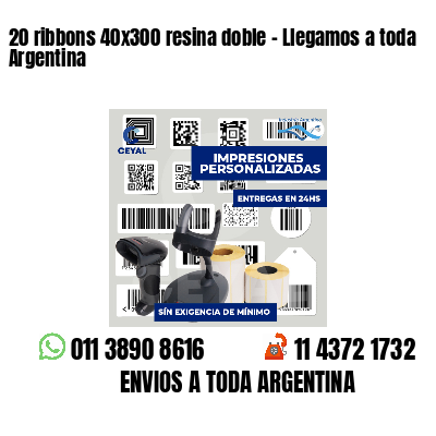 20 ribbons 40x300 resina doble - Llegamos a toda Argentina