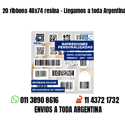 20 ribbons 40x74 resina - Llegamos a toda Argentina