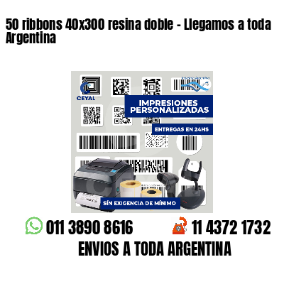 50 ribbons 40x300 resina doble - Llegamos a toda Argentina