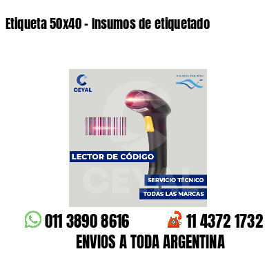 Etiqueta 50x40 - Insumos de etiquetado