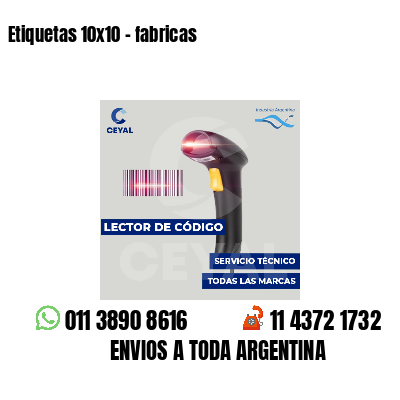 Etiquetas 10x10 - fabricas